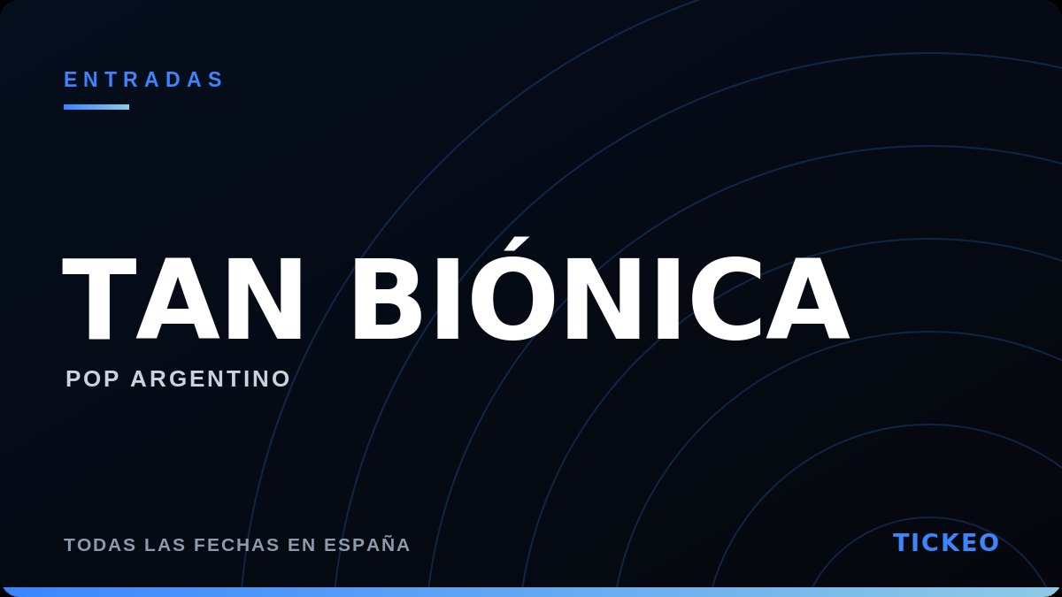 Entradas Tan Biónica