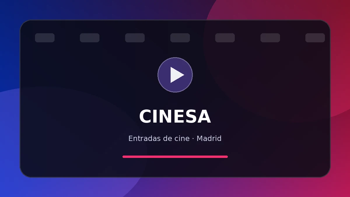 Entradas Cinesa en Madrid