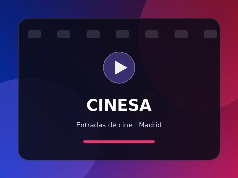 Entradas Cinesa Madrid